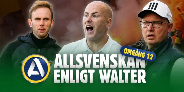 Allsvenskan enligt Walter #12: En sammanfattning av våren