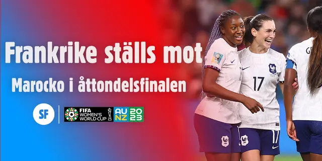 Åttondelsfinal: Frankrike - Marocko / Les Bleues - The Atlas Lionesses