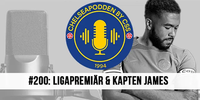 #200 ChelseaPodden "Ligapremiär & Kapten James"