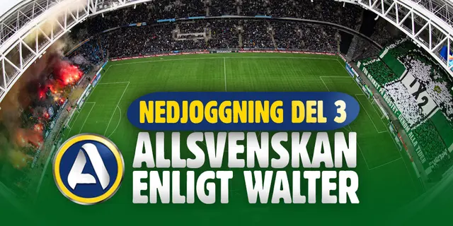 Allsvenskan enligt Walter - nedjoggningen, del 3: det första tipset om Allsvenskan 2024