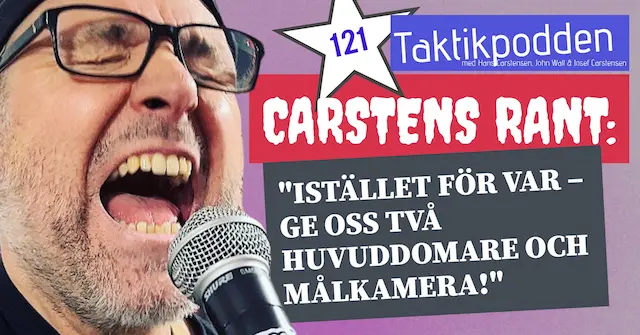 Taktikpodden #121: Istället för VAR – ge oss två huvuddomare!