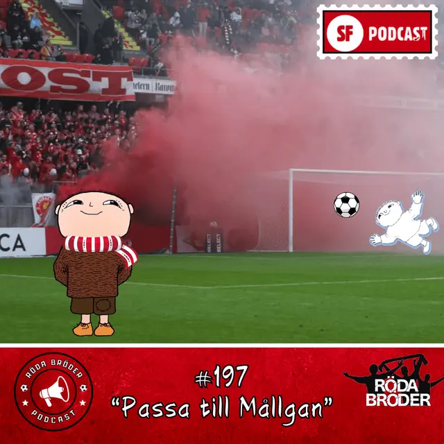 Röda Bröder Podcast #197:Passa till Mållgan!"   