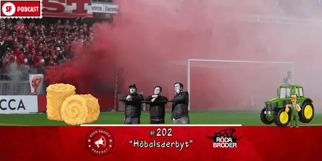 Röda Bröder Podcast # 202: "Höbalsderbyt!"