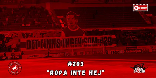 Röda Bröder Podcast #203: ”Ropa inte hej!”