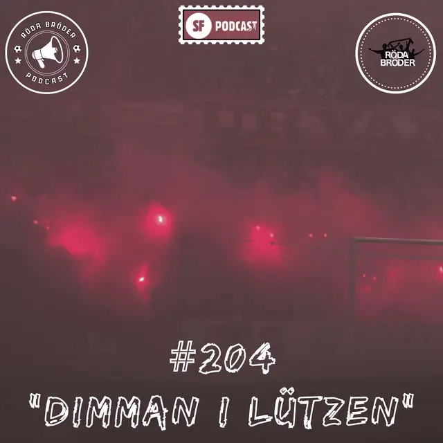 Röda Bröder Podcast # 204: "Dimman i Lützen