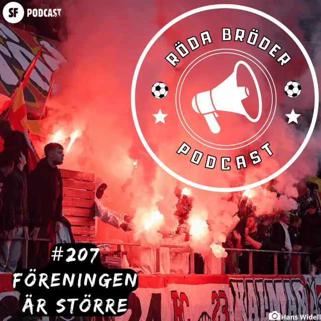 Röda Bröder Podcast #207: "Föreningen är STÖRRE!" 