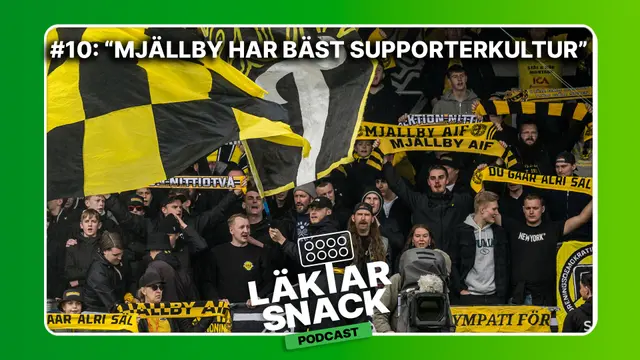 Avsnitt #10 Läktarsnack: ”Mjällby har bäst supporterkultur”