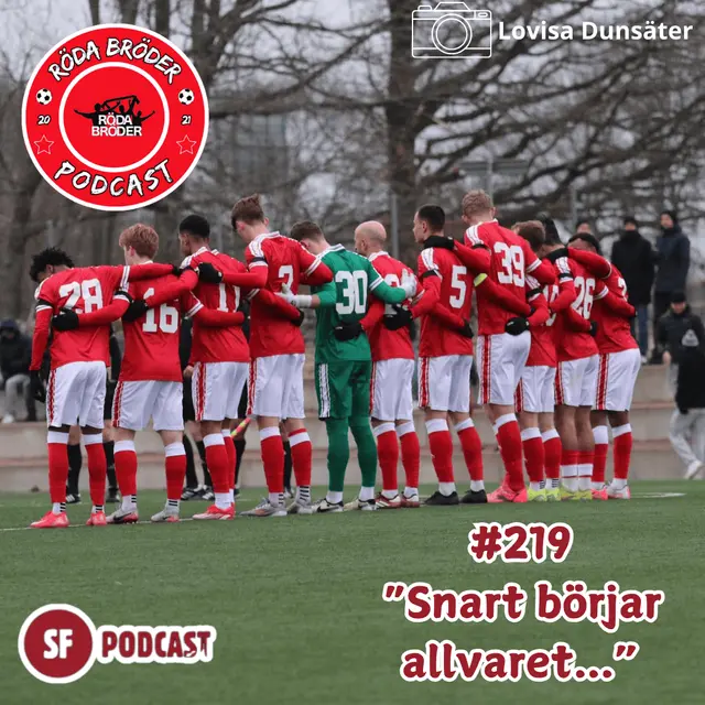 Röda Bröder Podcast # 219: "Snart börjar allvaret..."