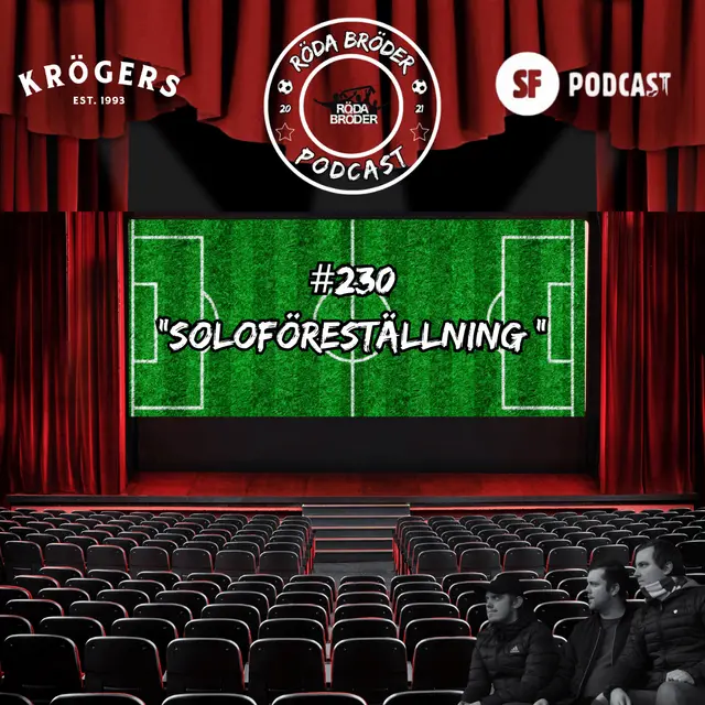 Röda Bröder Podcast # 230: "Solo föreställning"
