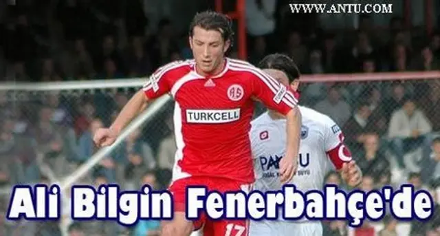 Ali Bilgin till Fenerbahce