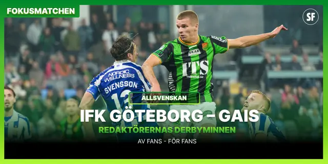 Fokusmatchen IFK Göteborg – GAIS: Redaktörerna listar sina favoritderbyn