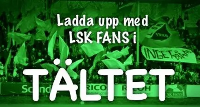 Ladda upp i tältet tillsammans med LSK FANS!