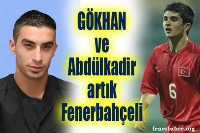 G&ouml;khan & Abdülkadir officiellt klara f&ouml;r Fenerbahce!