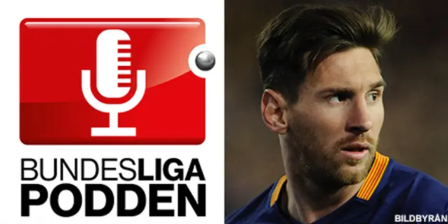 Bundesligapodden #21: ”Messi till Bayern?”