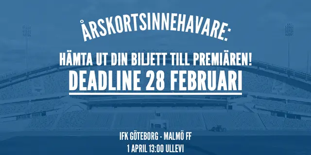 Deadline för platsbyte av årskort till premiären: 28/2