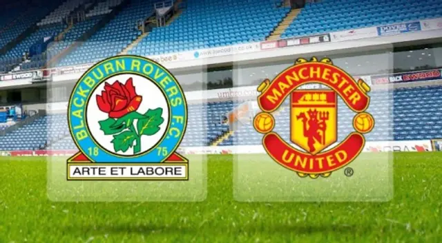 Inför: Blackburn Rovers - Manchester United