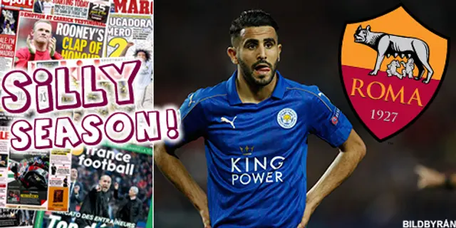 Sillysvepet: Riyad Mahrez vill till Roma – Neymar på läkarundersökning?