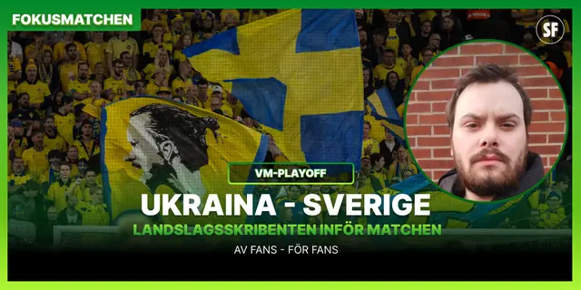 Fokusmatchen Ukraina – Sverige: "Finns chans att vi går till VM"