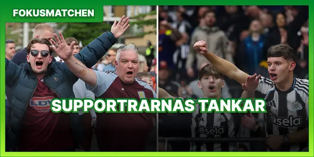 Fokusmatchen Aston Villa – Newcastle United: Supportrarnas tankar