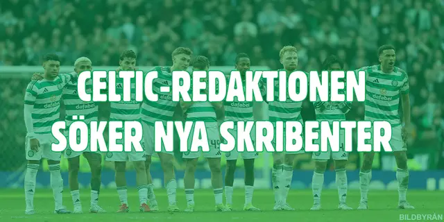 Celtic-redaktionen söker nya skribenter
