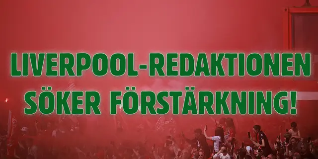 Liverpool-redaktionen söker förstärkning
