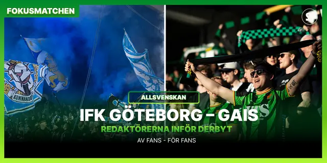 Fokusmatchen IFK Göteborg – GAIS: "Då var det ganska enkelt att hata GAIS"