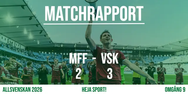 Matchrapport: Stark bortaseger mot Malmö FF