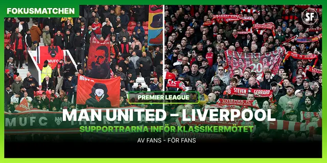 Manchester United – Liverpool: "Mötet betyder allt"