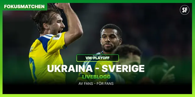 Fokusmatchen LIVE: Ukraina – Sverige