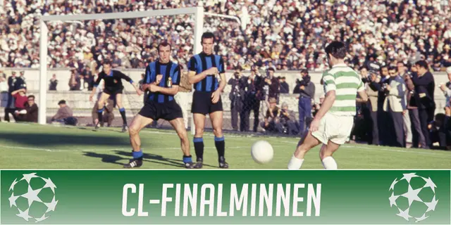 CL-finalminnen: Lissabons lejon - en seger för fotbollen när Celtic vann mot Inter