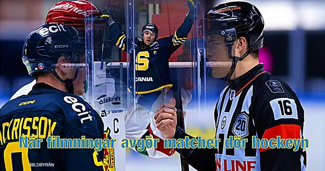 När filmningar avgör matcher dör hockeyn 
