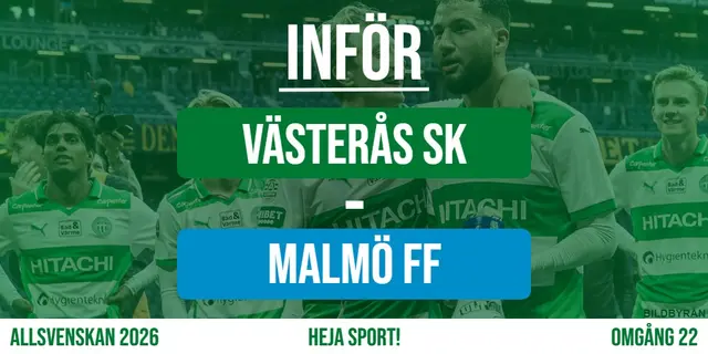 Inför: Västerås SK - Malmö FF