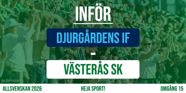 Inför: Djurgårdens IF - Västerås SK