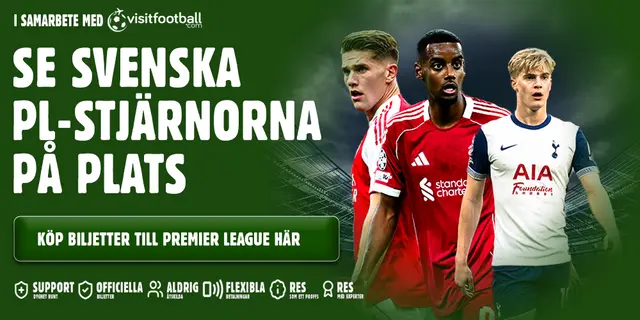 Se svenska stjärnorna i Premier League live – boka biljetter direkt via SvenskaFans