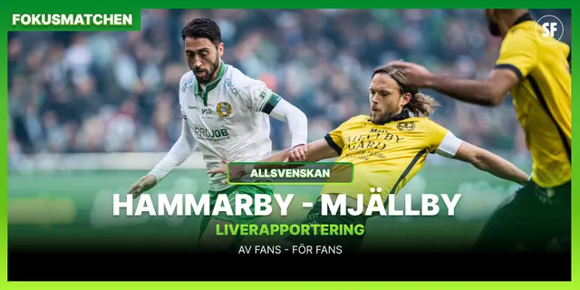 Fokusmatchen liverapportering: Hammarby – Mjällby