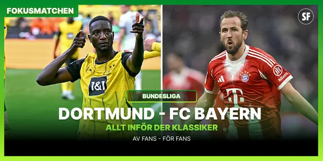 Fokusmatchen: Allt inför Borussia Dortmund – FC Bayern München