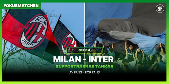 Fokusmatchen Milan – Inter: ”Världens chans att punktera ligan”