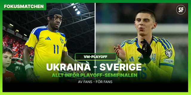 Inför Fokusmatchen: Ukraina – Sverige