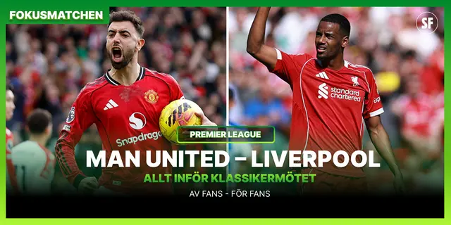 Inför Fokusmatchen: Manchester United – Liverpool